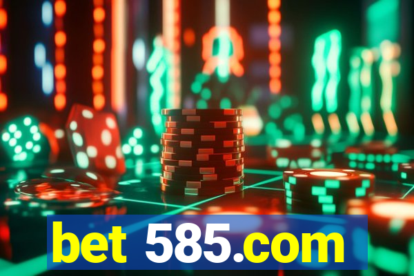 bet 585.com